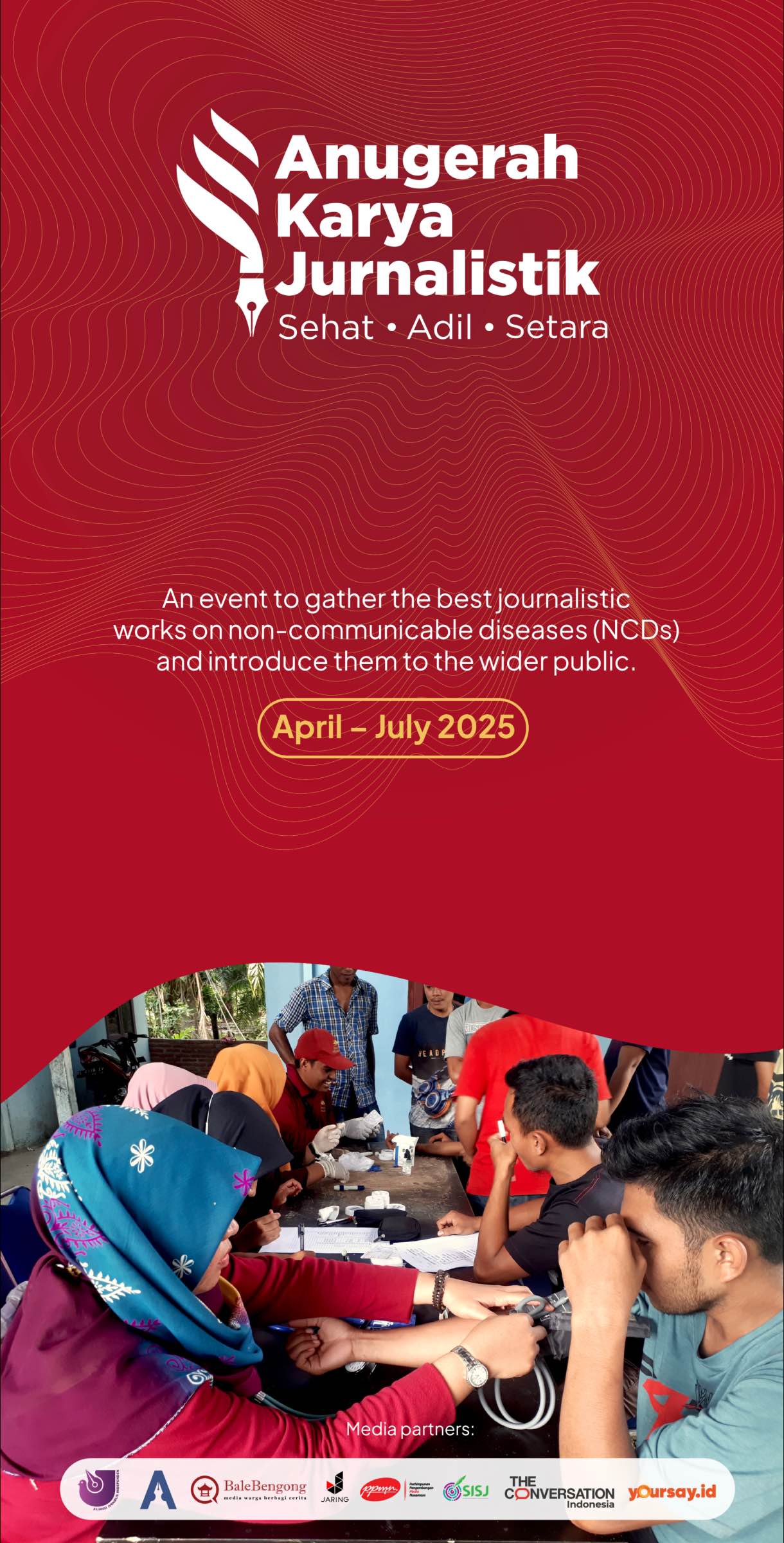 Poster for the 2025 Journalism Award by CISDI themed "Healthy, Fair, Equal", inviting journalists to submit works on non-communicable diseases (NCDs) from April to July 2025, featuring an image of a community health screening.